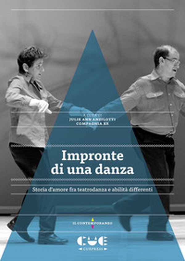 Impronte di una danza. Storia d'amore fra teatrodanza e abilità differenti - Librerie.coop Impronte di una danza. Storia d'amore fra teatrodanza e abilità differenti - Librerie.coop