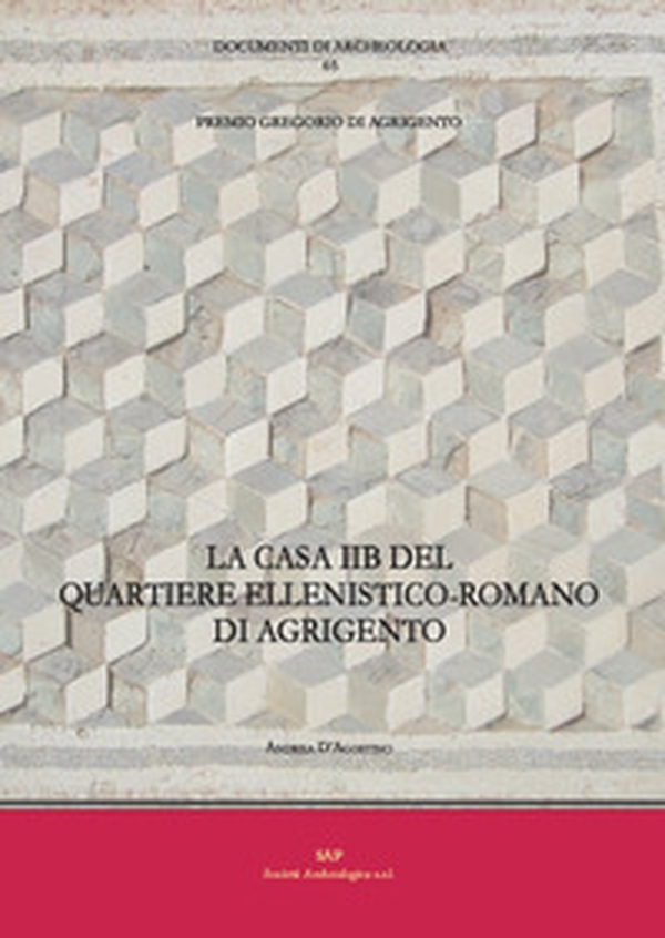 La casa IIB del quartiere ellenistico-romano di Agrigento - Librerie.coop La casa IIB del quartiere ellenistico-romano di Agrigento - Librerie.coop
