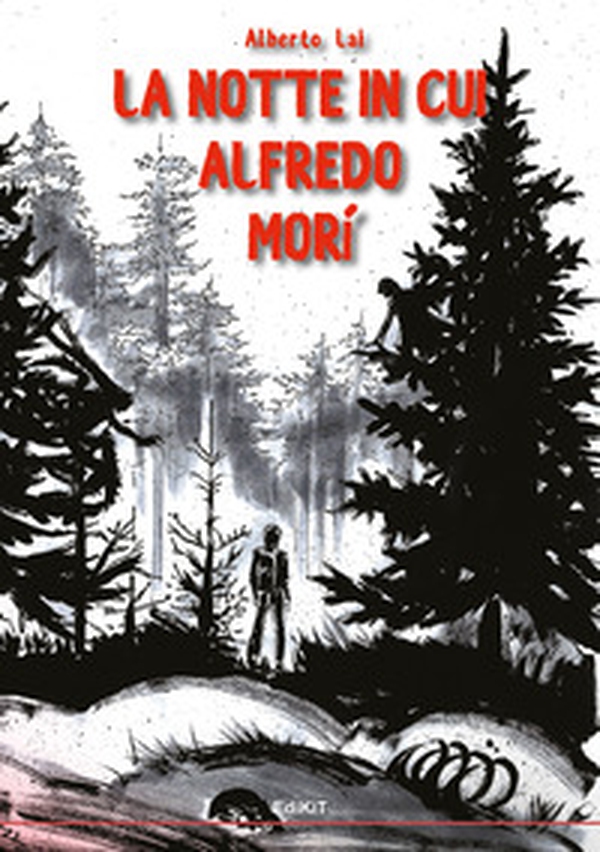 La notte in cui Alfredo morì - Librerie.coop La notte in cui Alfredo morì - Librerie.coop