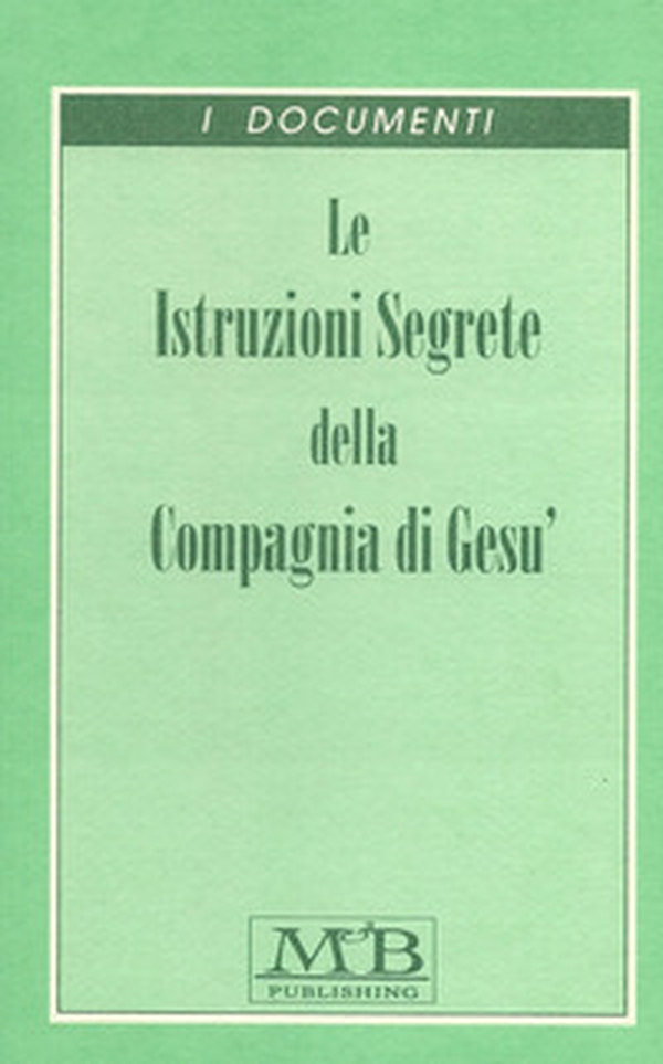 Istruzioni segrete della Compagnia di Gesù - Librerie.coop Istruzioni segrete della Compagnia di Gesù - Librerie.coop