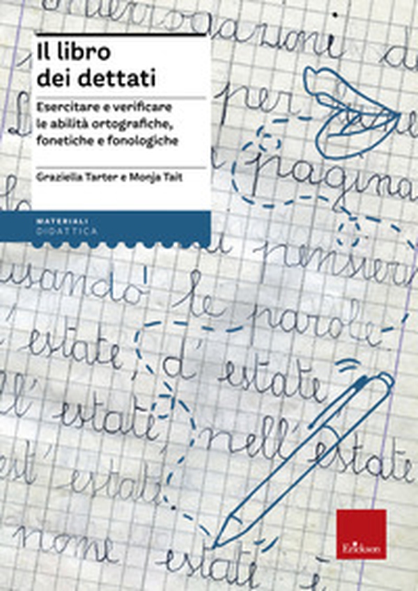 Il libro dei dettati. Esercitare e verificare le abilità ortografiche, fonetiche e fonologiche - Librerie.coop Il libro dei dettati. Esercitare e verificare le abilità ortografiche, fonetiche e fonologiche - Librerie.coop
