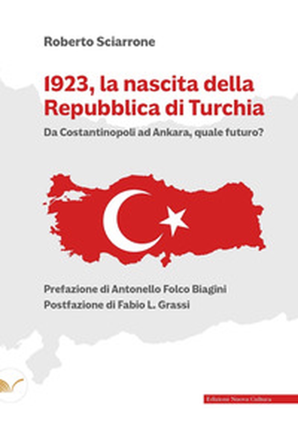1923, la nascita della Repubblica di Turchia. Da Costantinopoli ad Ankara, quale futuro? - Librerie.coop 1923, la nascita della Repubblica di Turchia. Da Costantinopoli ad Ankara, quale futuro? - Librerie.coop