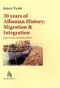30 years of Albanian history: migration & integration. Experience in land of Bari - Librerie.coop