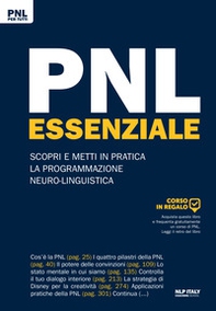 PNL essenziale. Scopri e metti in pratica la programmazione neuro-linguistica - Librerie.coop