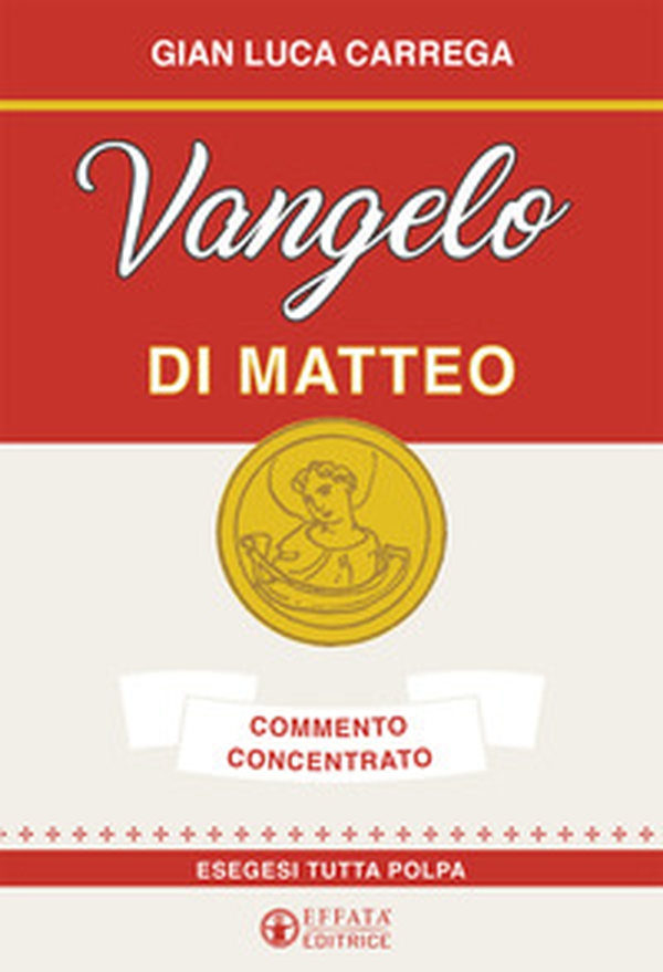 Vangelo di Matteo. Commento concentrato. Esegesi tutta polpa - Librerie.coop Vangelo di Matteo. Commento concentrato. Esegesi tutta polpa - Librerie.coop