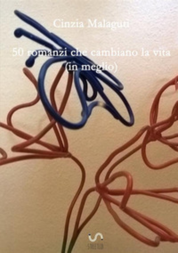 50 romanzi che cambiano la vita (in meglio) - Librerie.coop 50 romanzi che cambiano la vita (in meglio) - Librerie.coop