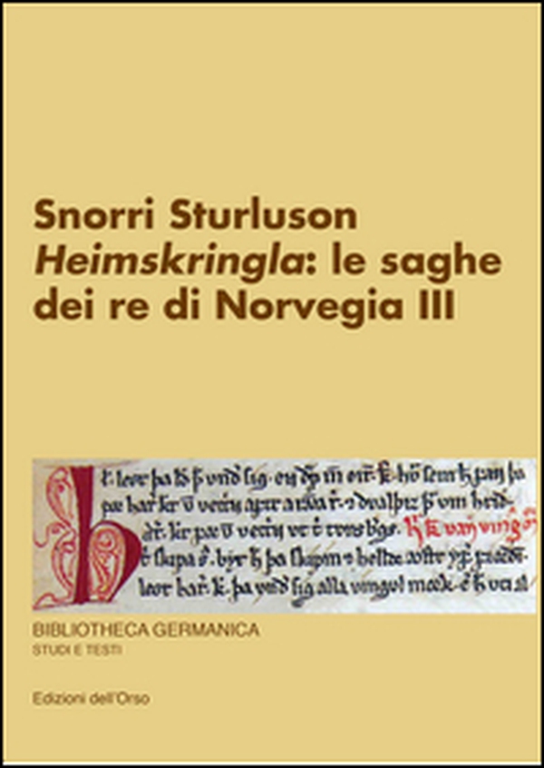 Snorri Sturluson. «Heimskringla»: le saghe dei re di Norvegia - Vol. 3 - Librerie.coop Snorri Sturluson. «Heimskringla»: le saghe dei re di Norvegia - Vol. 3 - Librerie.coop
