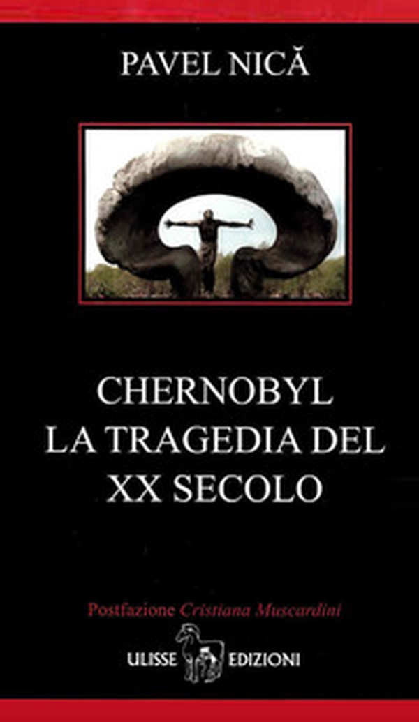 Chernobyl. La tragedia del XX secolo - Librerie.coop Chernobyl. La tragedia del XX secolo - Librerie.coop