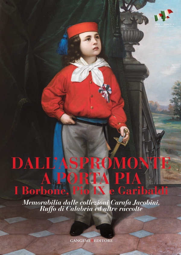 Dall'Aspromonte a Porta Pia. I Borbone, Pio IX e Garibaldi - Librerie.coop Dall'Aspromonte a Porta Pia. I Borbone, Pio IX e Garibaldi - Librerie.coop
