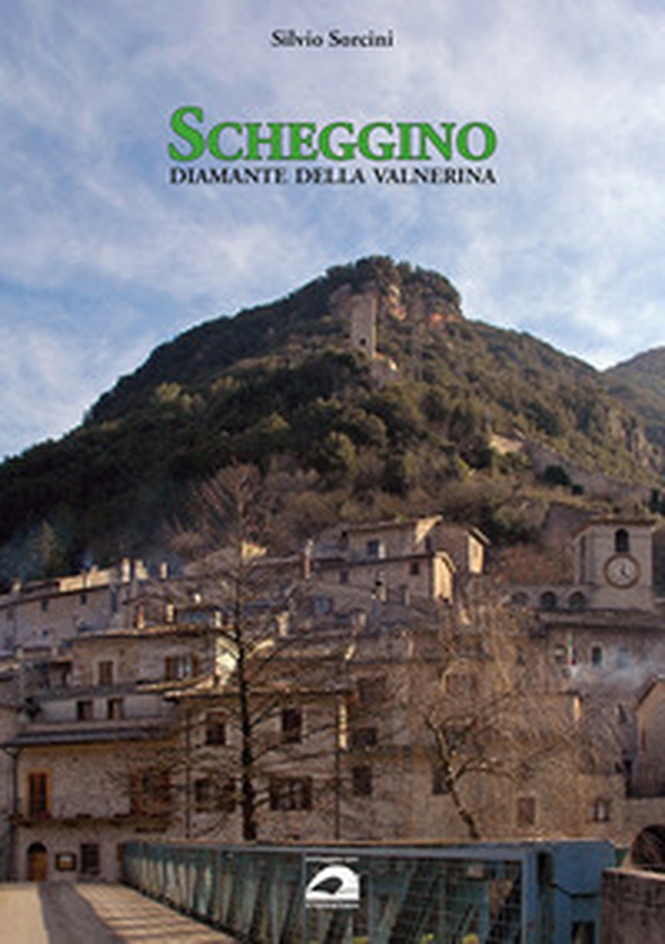 Scheggino. Diamante della Valnerina - Librerie.coop Scheggino. Diamante della Valnerina - Librerie.coop