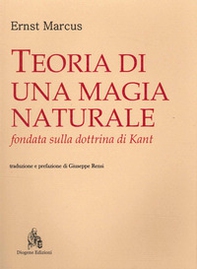 Teoria di una magia naturale fondata sulla dottrina di Kant - Librerie.coop