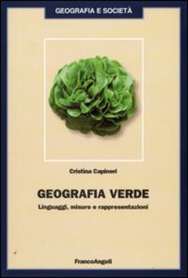 Geografia verde. Linguaggi, misure e rappresentazioni - Librerie.coop Geografia verde. Linguaggi, misure e rappresentazioni - Librerie.coop