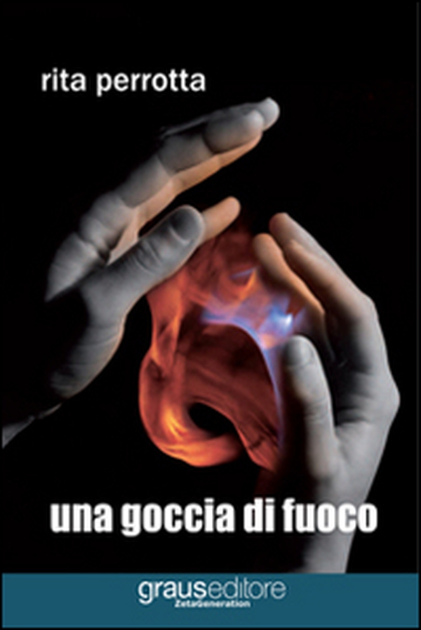 Una goccia di fuoco - Librerie.coop Una goccia di fuoco - Librerie.coop