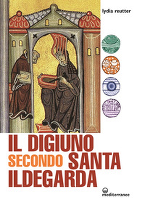 Il digiuno secondo Santa Ildegarda - Librerie.coop Il digiuno secondo Santa Ildegarda - Librerie.coop