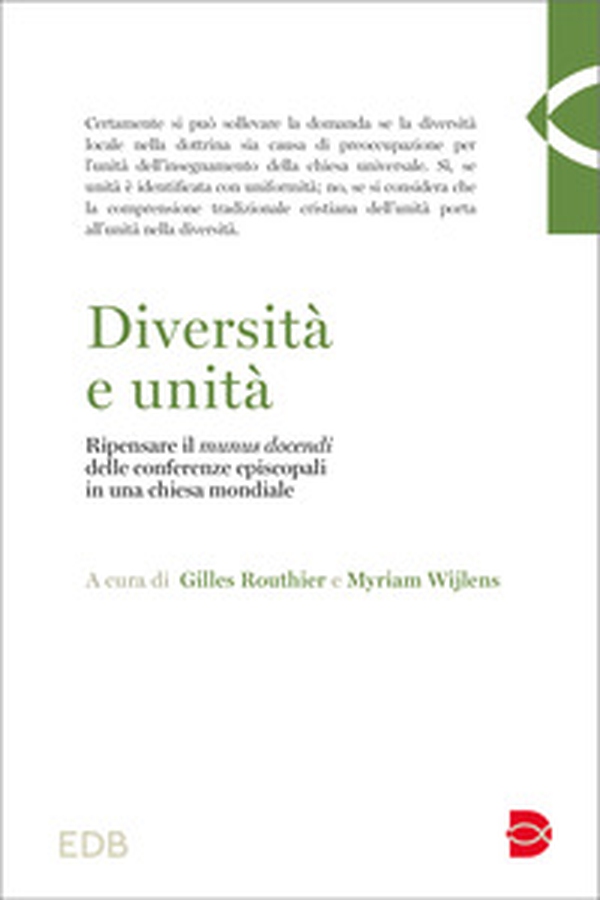 Diversità e unità. Ripensare il «munus docendi» delle conferenze episcopali in una Chiesa mondiale - Librerie.coop Diversità e unità. Ripensare il «munus docendi» delle conferenze episcopali in una Chiesa mondiale - Librerie.coop