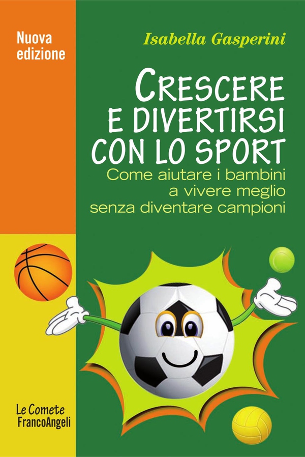 Crescere e divertirsi con lo sport. Come aiutare i bambini a vivere meglio senza diventare campioni - Librerie.coop Crescere e divertirsi con lo sport. Come aiutare i bambini a vivere meglio senza diventare campioni - Librerie.coop