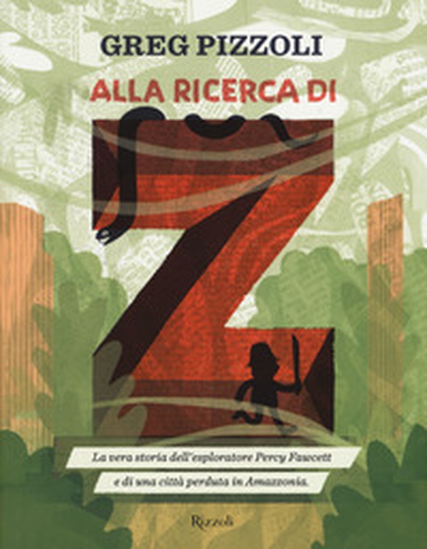Alla ricerca di Z. La vera storia dell'esploratore Percy Fawcett e di una città perduta in Amazzonia - Librerie.coop Alla ricerca di Z. La vera storia dell'esploratore Percy Fawcett e di una città perduta in Amazzonia - Librerie.coop