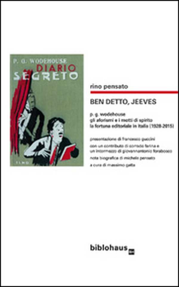 Ben detto, Jeeves, P.G. Wodehouse: gli aforismi e i motti di spirito, la fortuna editoriale in Italia (1928-2015) - Librerie.coop Ben detto, Jeeves, P.G. Wodehouse: gli aforismi e i motti di spirito, la fortuna editoriale in Italia (1928-2015) - Librerie.coop
