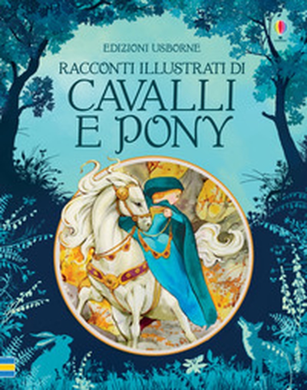 Racconti illustrati di cavalli e pony - Librerie.coop Racconti illustrati di cavalli e pony - Librerie.coop