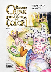 Il principe Orpak e la primavera dei colori - Librerie.coop