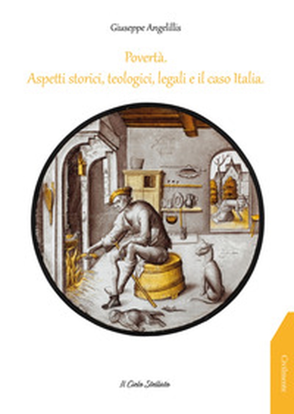 Povertà. Aspetti storici, teologici, legali e il caso Italia - Librerie.coop Povertà. Aspetti storici, teologici, legali e il caso Italia - Librerie.coop