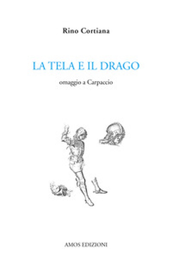 La tela e il drago. Omaggio a Carpaccio - Librerie.coop La tela e il drago. Omaggio a Carpaccio - Librerie.coop