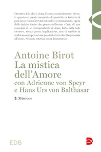 La mistica dell'amore con Adrienne von Speyr e Hans Urs von Balthasar - Vol. 3 - Librerie.coop