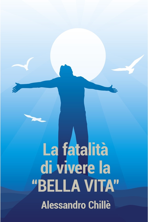 LA FATALITA' DI VIVERE LA BELLA VITA - Librerie.coop LA FATALITA' DI VIVERE LA BELLA VITA - Librerie.coop