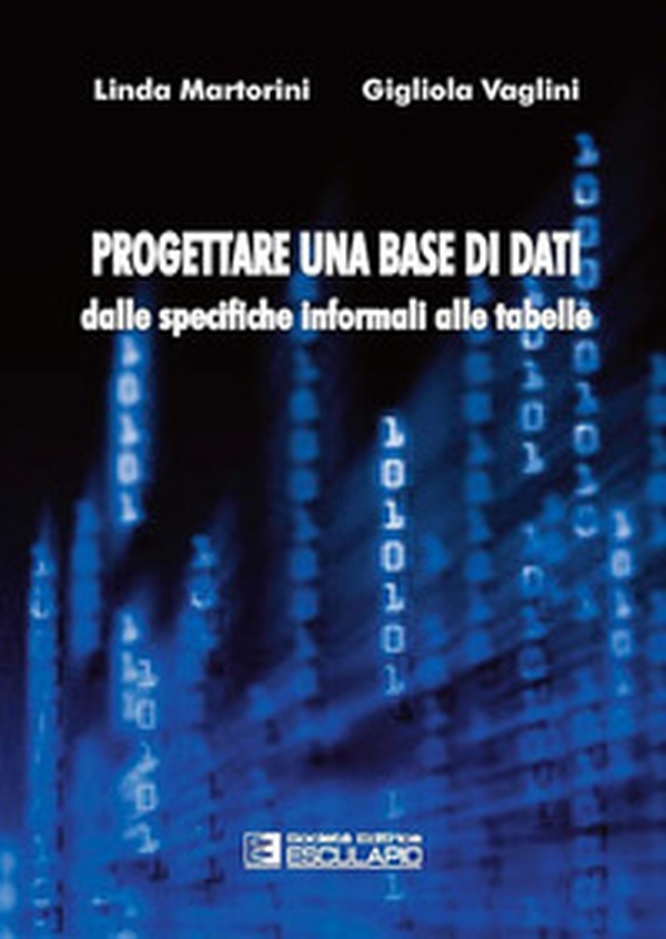 Progettare una base di dati. Dalle specifiche informali alle tabelle - Librerie.coop Progettare una base di dati. Dalle specifiche informali alle tabelle - Librerie.coop