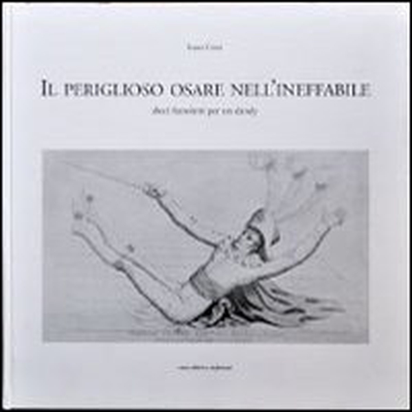 Il periglioso osare nell'ineffabile. Dieci fazzoletti per un dandy - Librerie.coop Il periglioso osare nell'ineffabile. Dieci fazzoletti per un dandy - Librerie.coop
