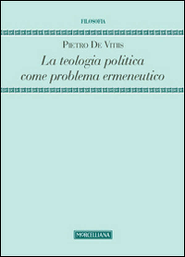 La teologia politica come problema ermeneutico - Librerie.coop La teologia politica come problema ermeneutico - Librerie.coop
