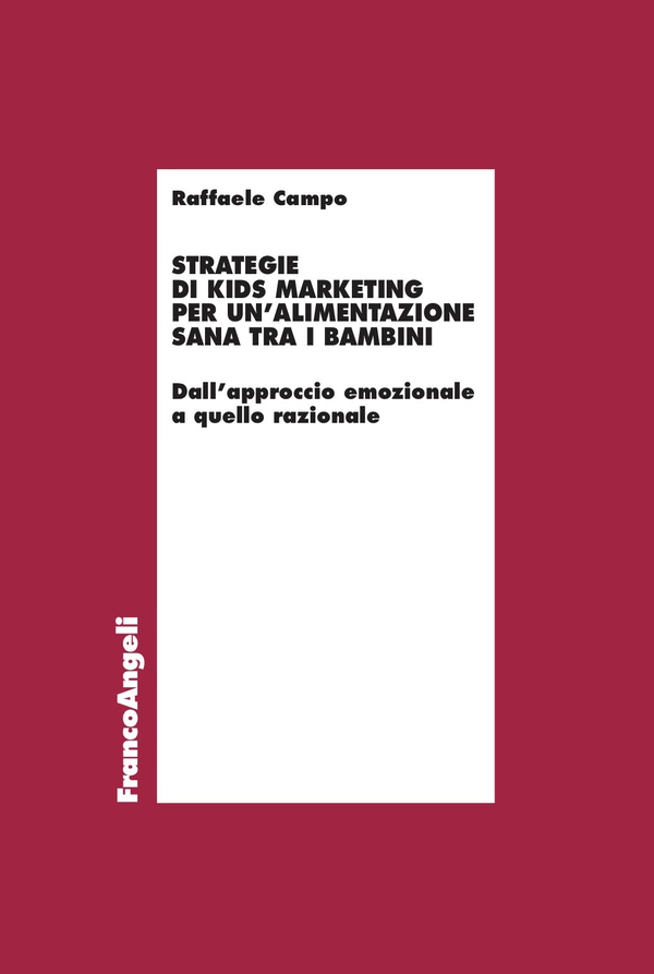 Strategie di kids marketing per un'alimentazione sana tra i bambini - Librerie.coop Strategie di kids marketing per un'alimentazione sana tra i bambini - Librerie.coop