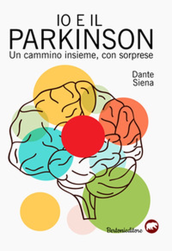 Io e il parkinson. Un cammino insieme, con sorprese - Librerie.coop Io e il parkinson. Un cammino insieme, con sorprese - Librerie.coop