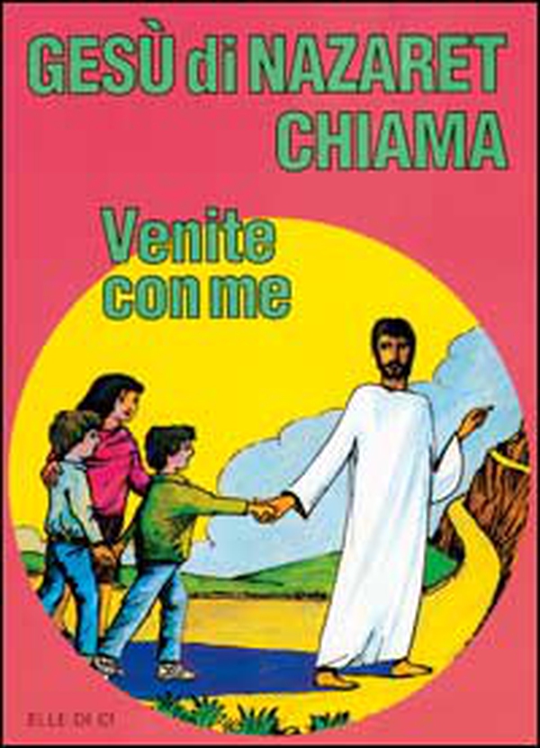 Gesù di Nazaret chiama: «Venite con me». Guida per il catechista e genitori. Proposte di lavoro, preghiere e celebrazioni - Librerie.coop Gesù di Nazaret chiama: «Venite con me». Guida per il catechista e genitori. Proposte di lavoro, preghiere e celebrazioni - Librerie.coop