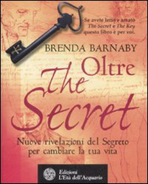 Oltre the secret. Nuove rivelazioni del segreto per cambiare la tua vita - Librerie.coop Oltre the secret. Nuove rivelazioni del segreto per cambiare la tua vita - Librerie.coop