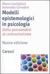 Modelli epistemologici in psicologia. Dalla psicoanalisi al costruzionismo - Librerie.coop