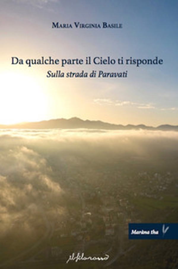Da qualche parte il cielo ti risponde. Sulla strada di Paravati - Librerie.coop Da qualche parte il cielo ti risponde. Sulla strada di Paravati - Librerie.coop
