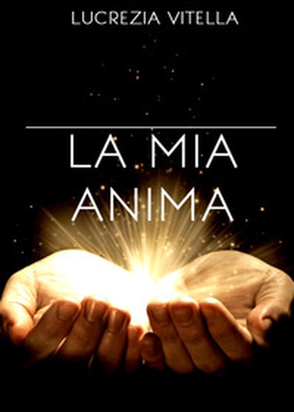 La mia anima - Librerie.coop La mia anima - Librerie.coop