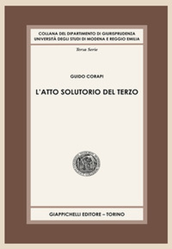 L'atto solutorio del terzo - Librerie.coop L'atto solutorio del terzo - Librerie.coop