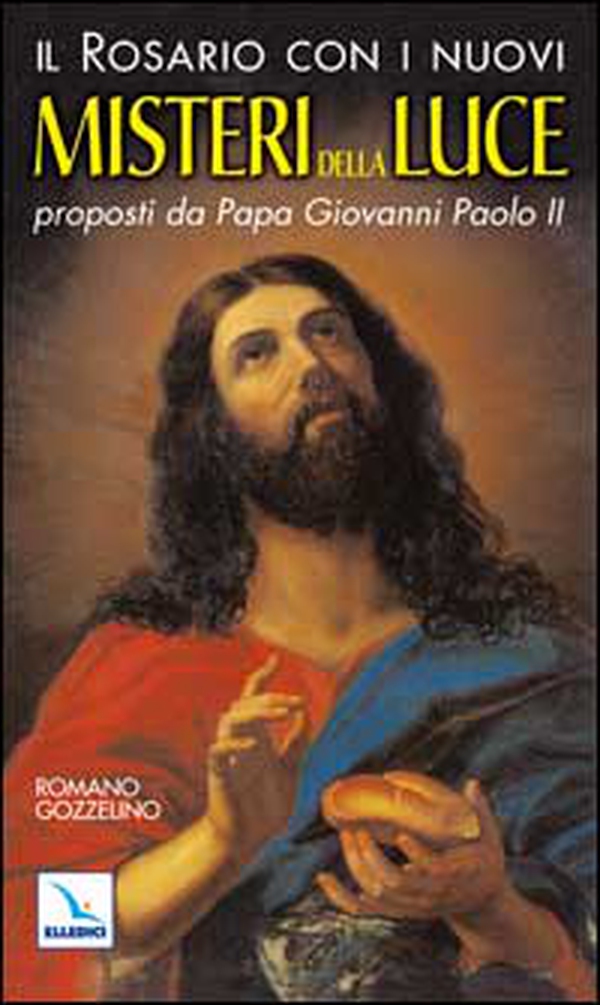 Il rosario con i nuovi misteri della luce proposti da papa Giovanni Paolo II - Librerie.coop Il rosario con i nuovi misteri della luce proposti da papa Giovanni Paolo II - Librerie.coop