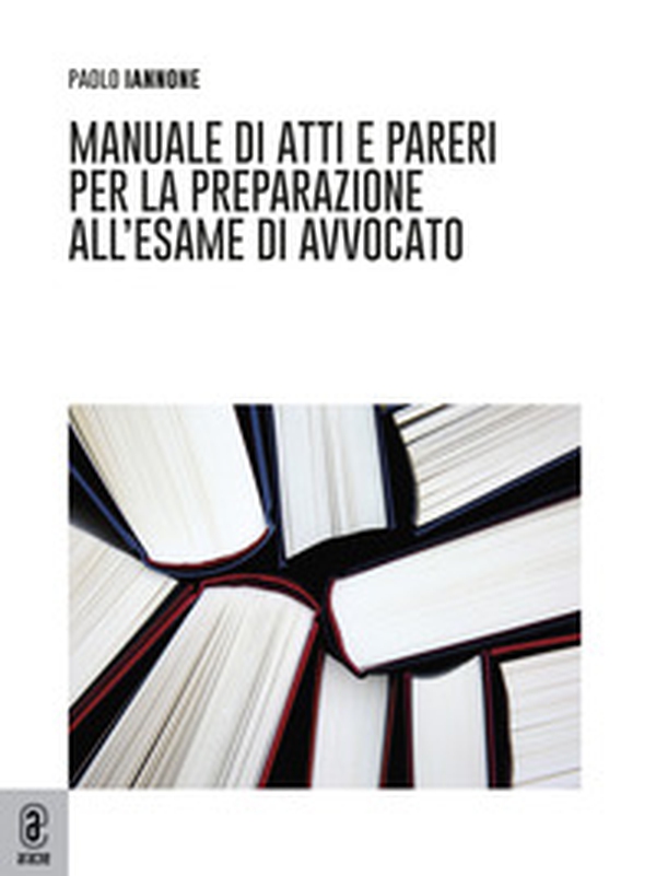 Manuale di atti e pareri per la preparazione all'esame di avvocato - Librerie.coop Manuale di atti e pareri per la preparazione all'esame di avvocato - Librerie.coop