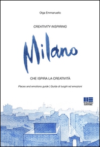 Milano. Creativity inspiring-Che ispira la creatività - Librerie.coop