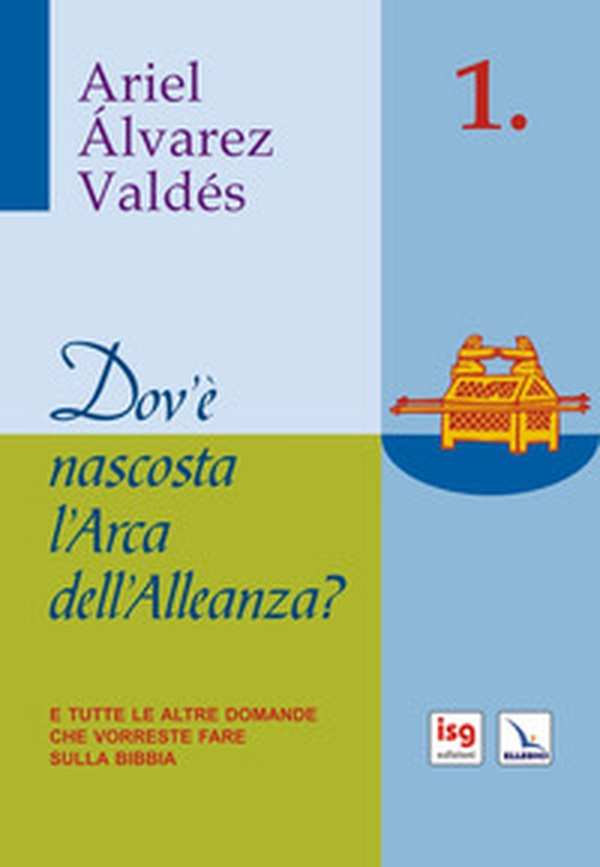 Dov'è nascosta l'arca dell'alleanza. E tutte le altre domande che vorreste fare sulla Bibbia - Librerie.coop Dov'è nascosta l'arca dell'alleanza. E tutte le altre domande che vorreste fare sulla Bibbia - Librerie.coop