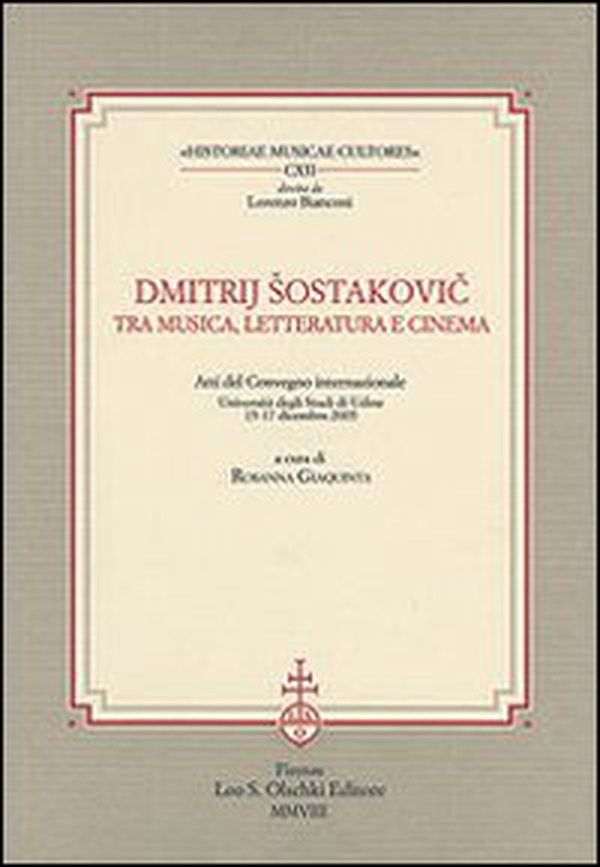 Dmitrij Sostakovic tra musica, letteratura e cinema. Atti del Convegno internazionale (Udine, 15-17 dicembre 2005) - Librerie.coop Dmitrij Sostakovic tra musica, letteratura e cinema. Atti del Convegno internazionale (Udine, 15-17 dicembre 2005) - Librerie.coop