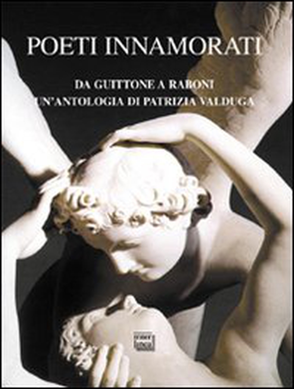 Poeti innamorati. Da Guittone a Raboni - Librerie.coop Poeti innamorati. Da Guittone a Raboni - Librerie.coop