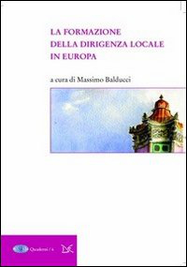 La formazione della dirigenza locale in Europa - Librerie.coop La formazione della dirigenza locale in Europa - Librerie.coop