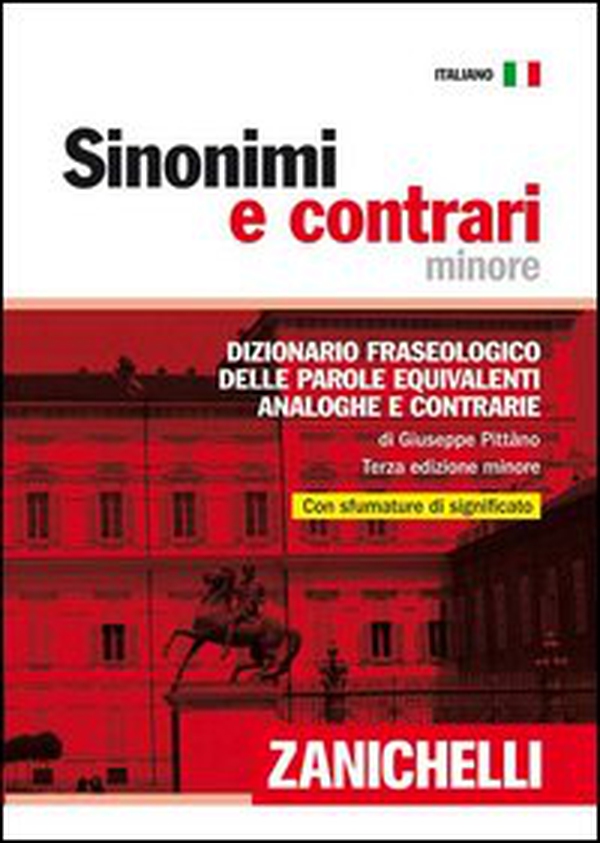 Sinonimi e contrari. Dizionario fraseologico delle parole equivalenti, analoghe e contrarie. Ediz. minore - Librerie.coop Sinonimi e contrari. Dizionario fraseologico delle parole equivalenti, analoghe e contrarie. Ediz. minore - Librerie.coop