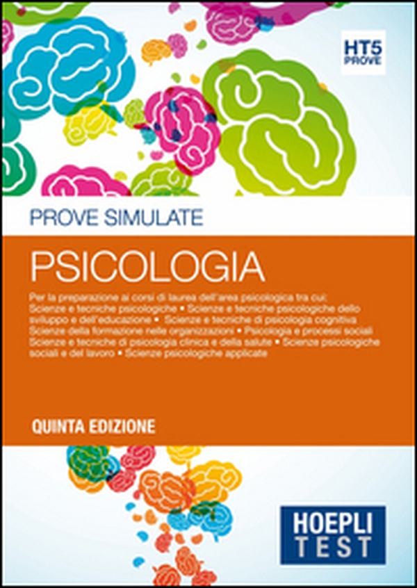 Hoepli Test. Psicologia. Prove simulate. Per la preparazione ai corsi di laurea dell'area psicologica - Librerie.coop Hoepli Test. Psicologia. Prove simulate. Per la preparazione ai corsi di laurea dell'area psicologica - Librerie.coop