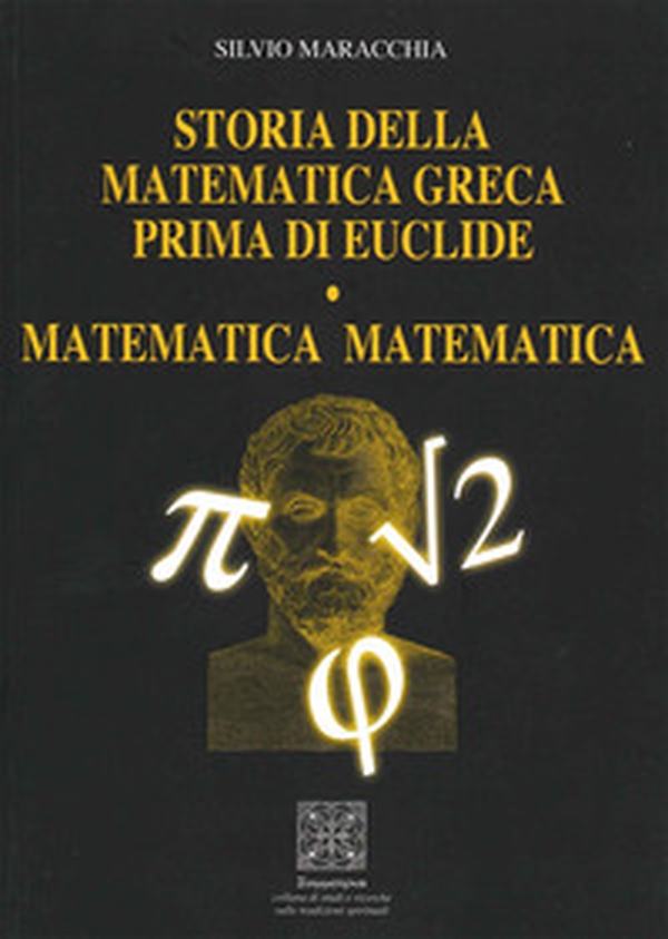 Storia della matematica greca prima di Euclide. Matematica matematica - Librerie.coop Storia della matematica greca prima di Euclide. Matematica matematica - Librerie.coop