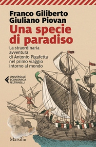 Una specie di paradiso. La straordinaria avventura di Antonio Pigafetta nel primo viaggio intorno al mondo - Librerie.coop